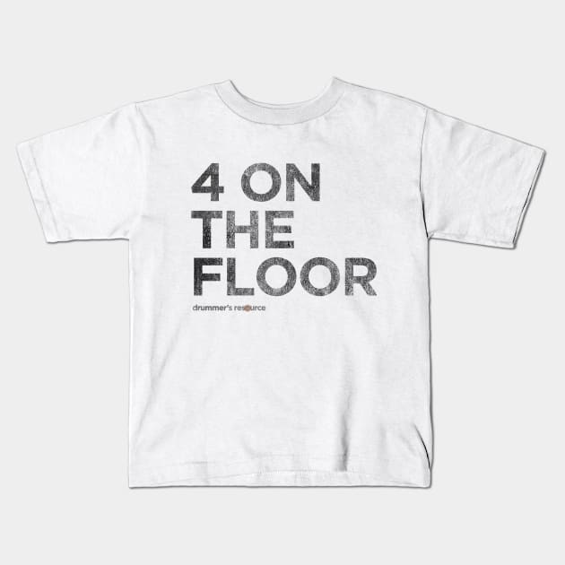 4 on the floor Kids T-Shirt by DrummersResource
